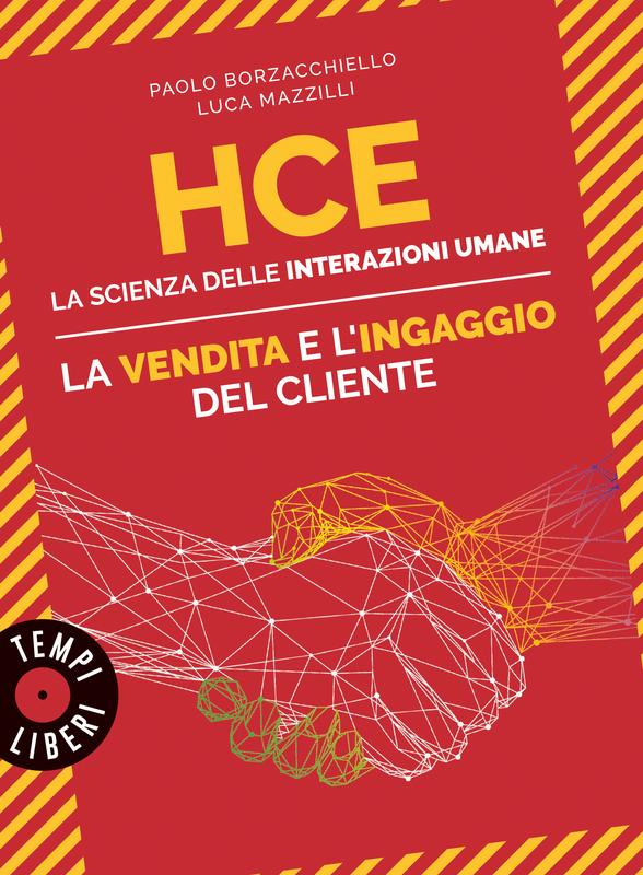 HCE - La scienza delle interazioni umane. La vendita e l’ingaggio del cliente