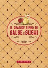 Il grande libro di salse e sughi