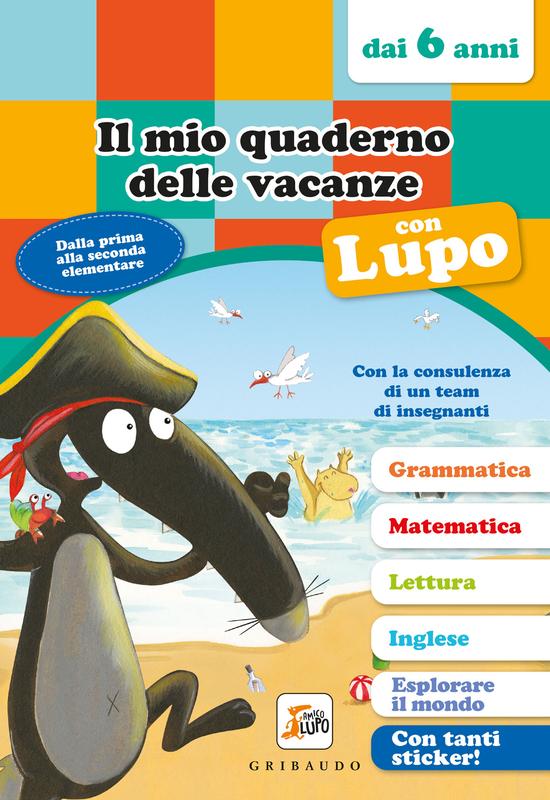 Il mio quaderno delle vacanze con Lupo - dai 6 anni