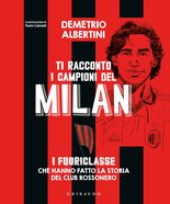 Ti racconto i campioni del Milan