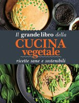 Il grande libro della cucina vegetale