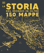 La storia del mondo in oltre 150 mappe